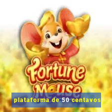 plataforma de 50 centavos