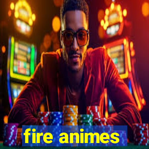 fire animes