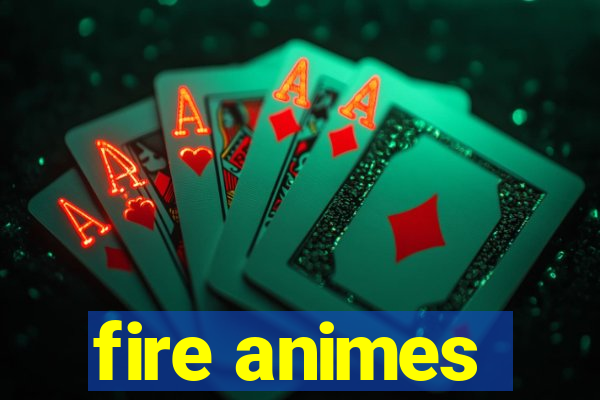 fire animes