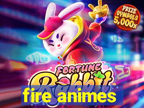 fire animes