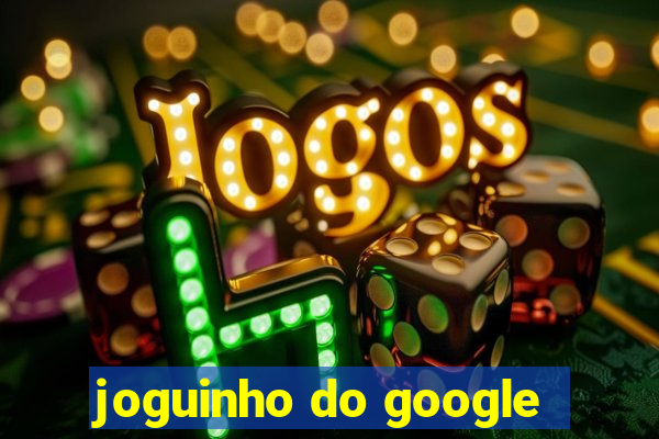 joguinho do google