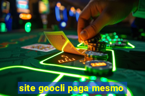 site goocli paga mesmo