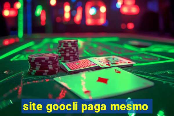 site goocli paga mesmo