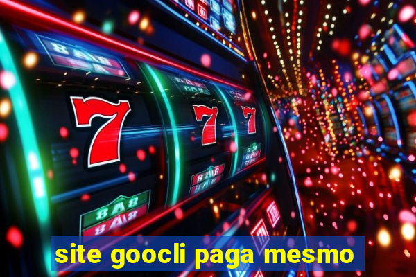 site goocli paga mesmo