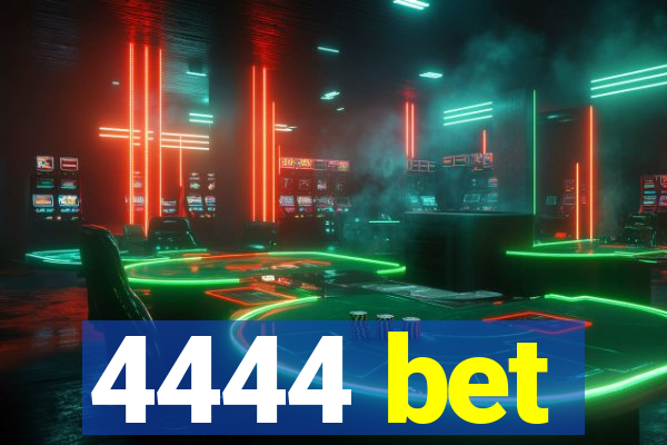 4444 bet