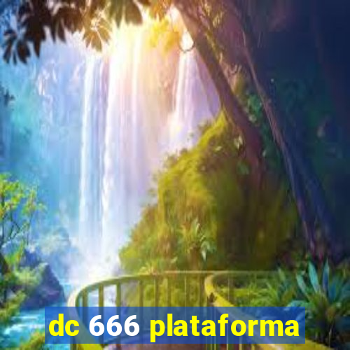 dc 666 plataforma