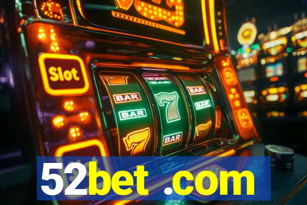 52bet .com