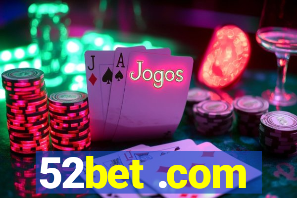 52bet .com