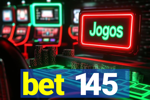 bet 145