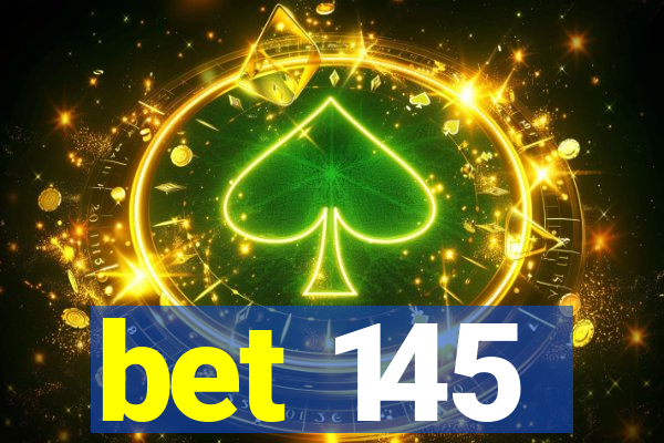 bet 145