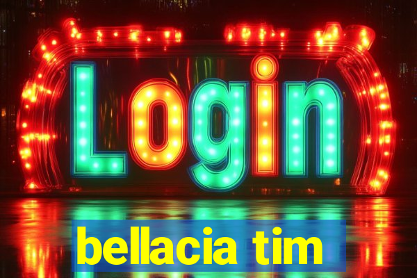 bellacia tim