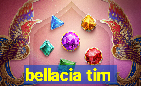 bellacia tim