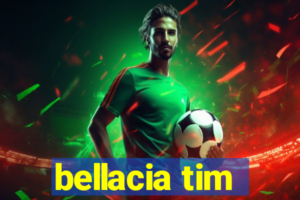 bellacia tim