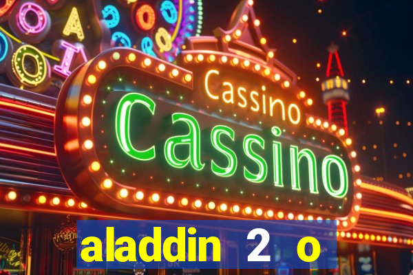 aladdin 2 o retorno de jafar filme completo dublado