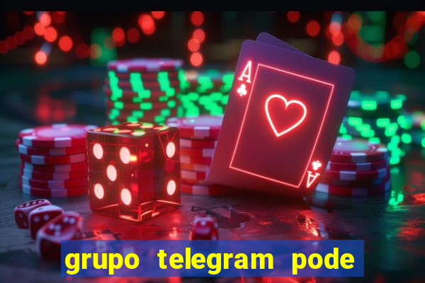 grupo telegram pode tudo 18