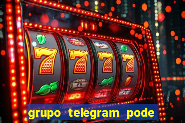 grupo telegram pode tudo 18