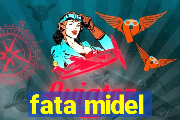 fata midel