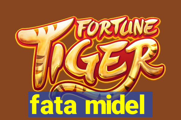 fata midel