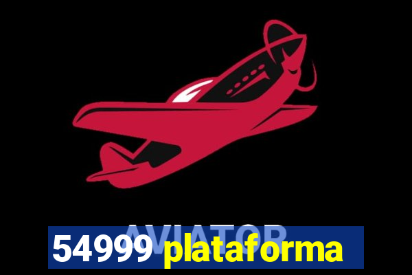 54999 plataforma