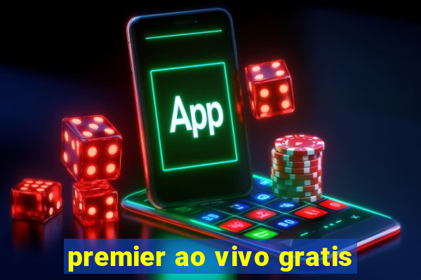 premier ao vivo gratis