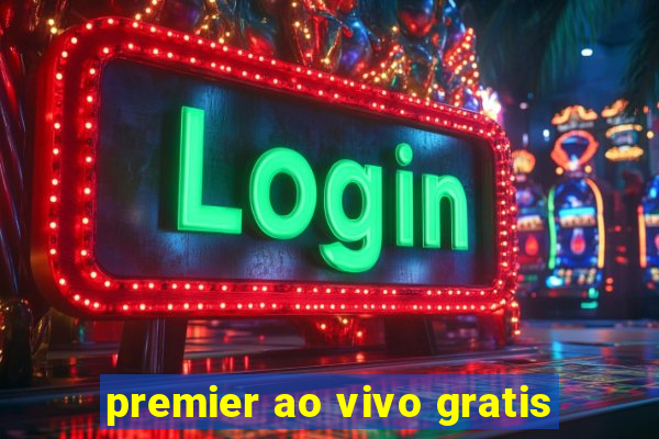 premier ao vivo gratis