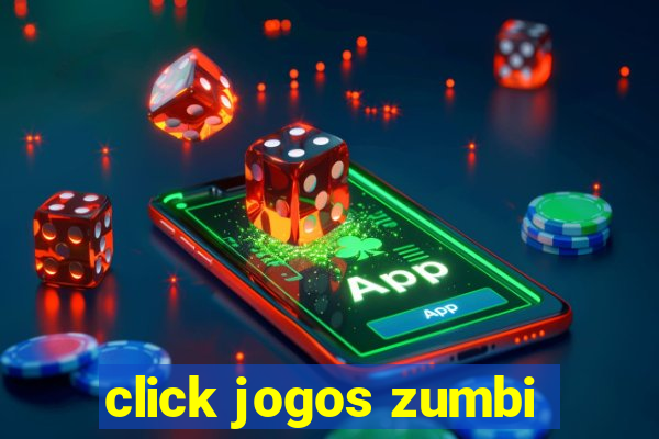 click jogos zumbi