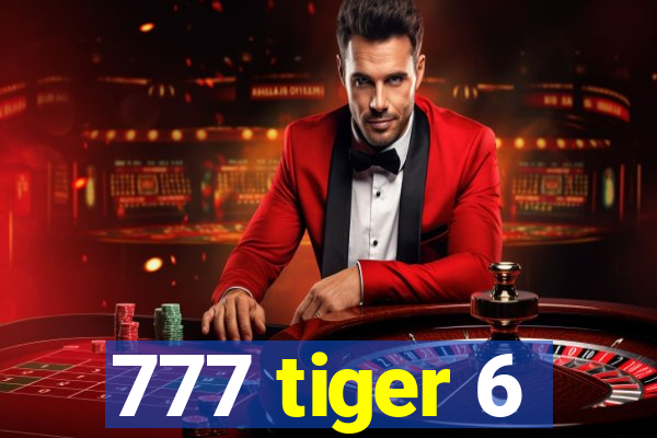 777 tiger 6