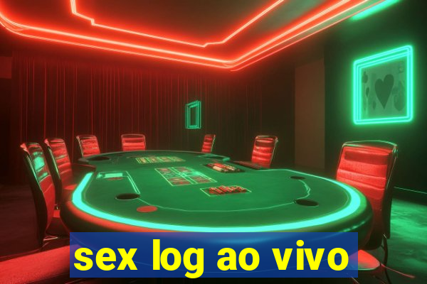 sex log ao vivo