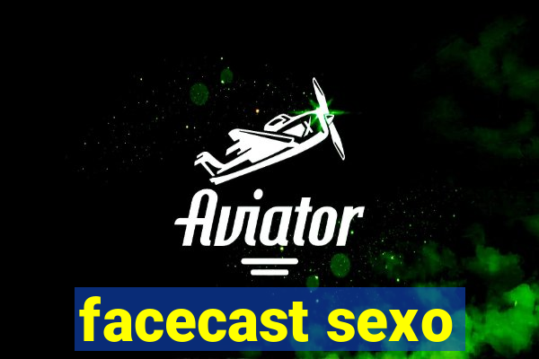 facecast sexo