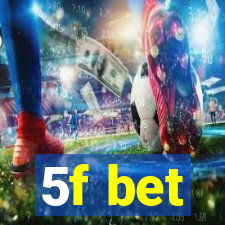 5f bet