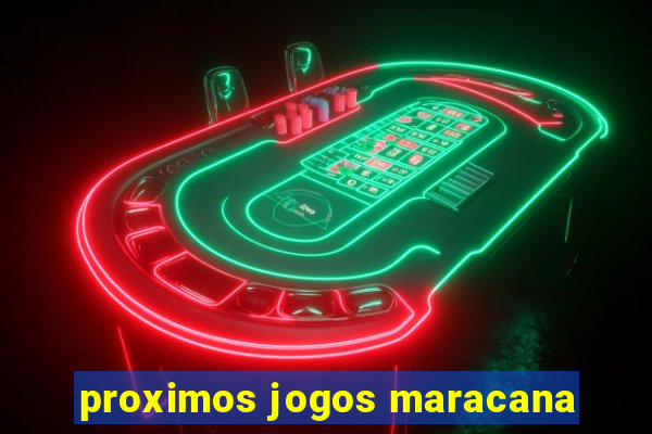 proximos jogos maracana