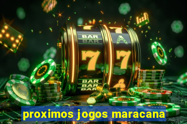 proximos jogos maracana