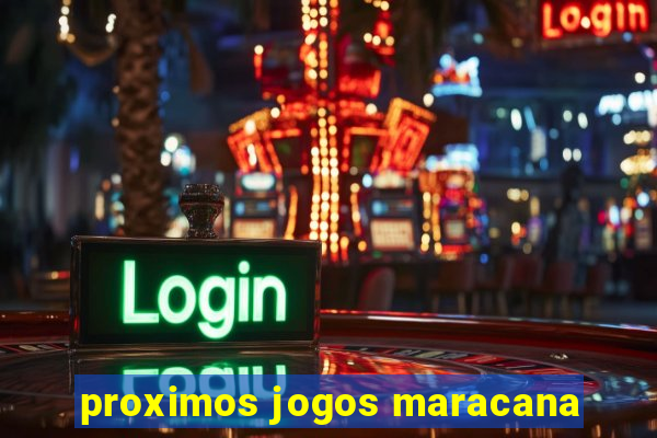 proximos jogos maracana