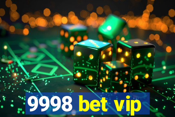 9998 bet vip