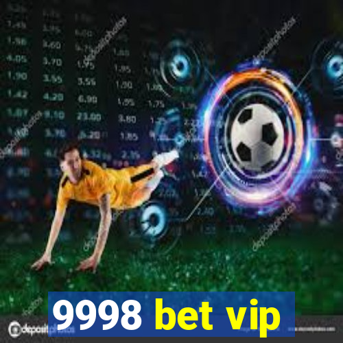 9998 bet vip