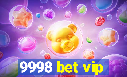 9998 bet vip