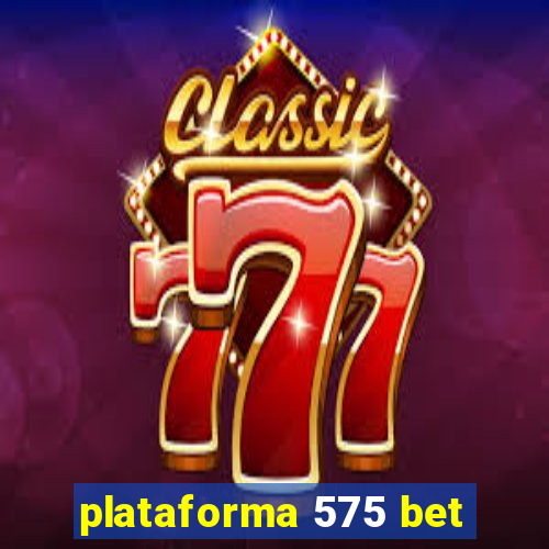 plataforma 575 bet