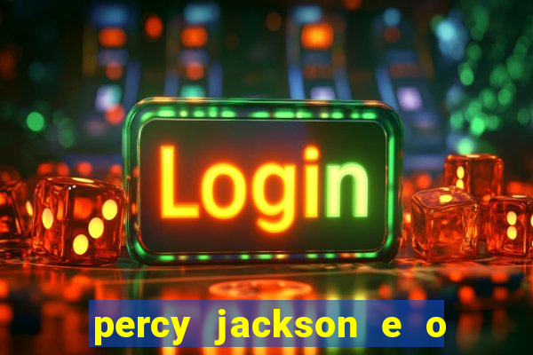 percy jackson e o ladr o de raios filme completo dublado baixar