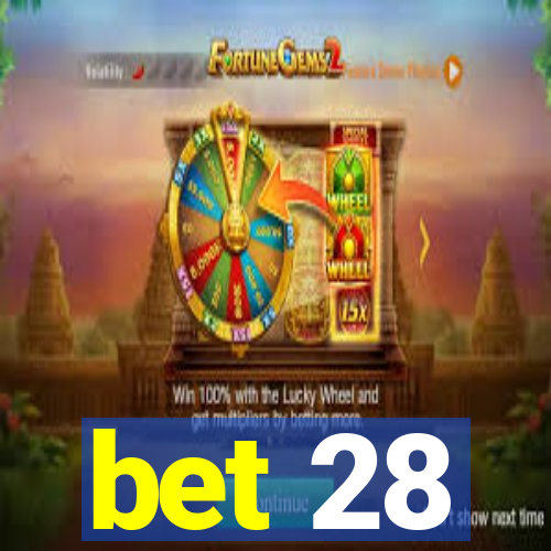 bet 28