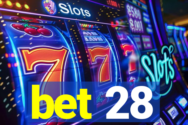 bet 28