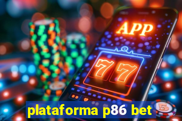 plataforma p86 bet