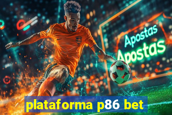 plataforma p86 bet