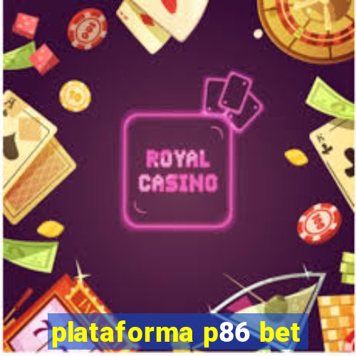 plataforma p86 bet