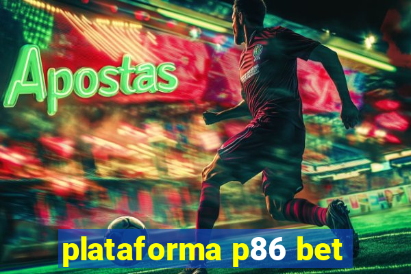 plataforma p86 bet