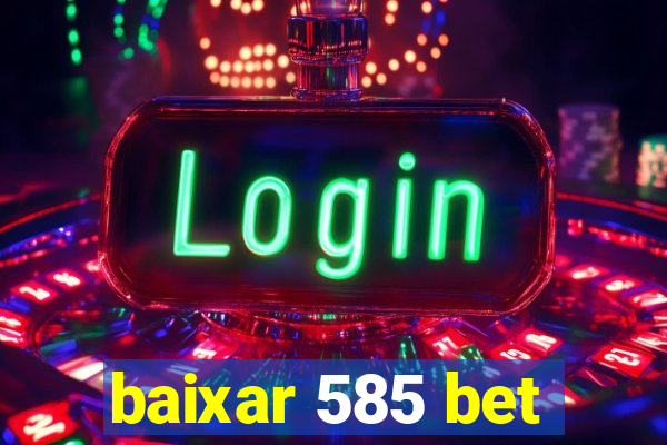 baixar 585 bet