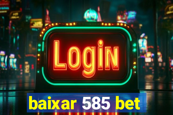 baixar 585 bet