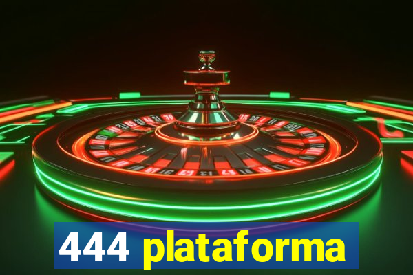 444 plataforma