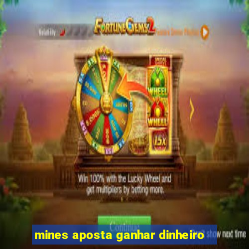 mines aposta ganhar dinheiro