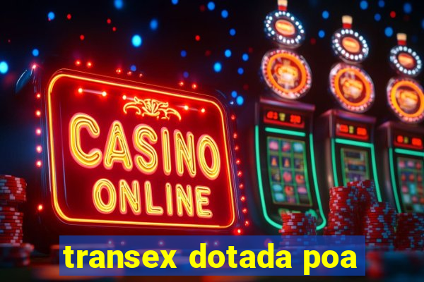 transex dotada poa