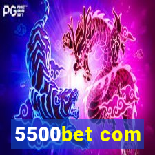 5500bet com